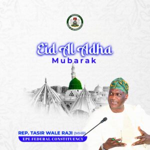 Eid-el-Kabir: Rep. Wale Raji Urges Sacrifice, Compassion, Safety