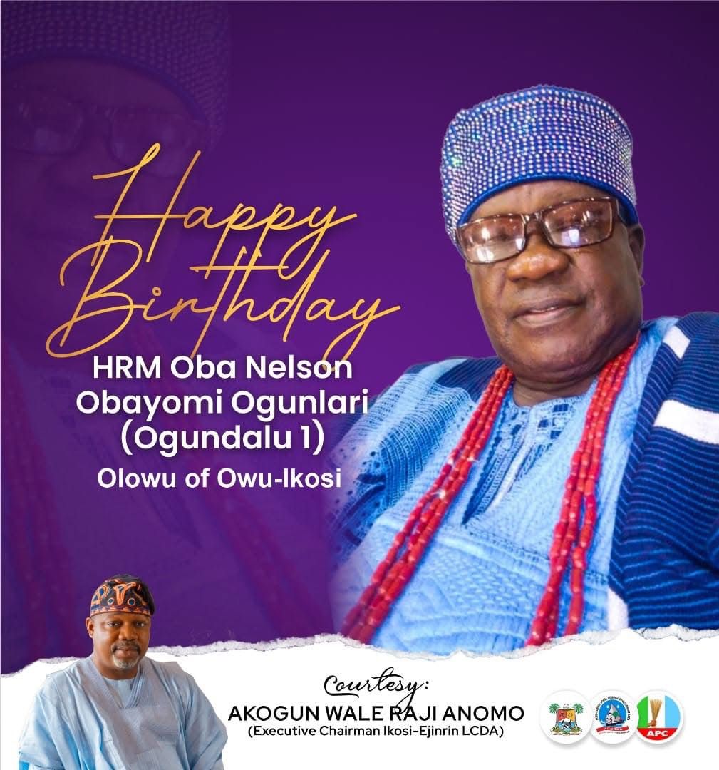 Ikosi-Ejinrin LCDA Chairman Celebrates Olowu of Owu-Ikosi Kingdom on His Birthday