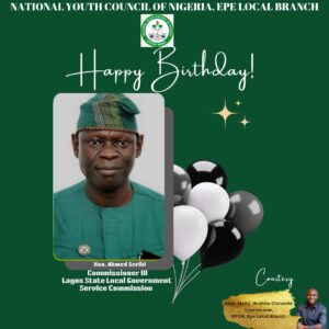 NYCN Epe Branch Honors Hon. Ahmed Seriki on His Birthday, Celebrates His Inspirational Leadership