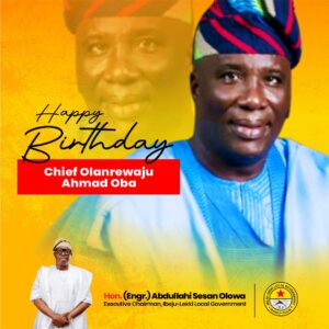 Ibeju-Lekki Chairman Felicitates Chief Olanrewaju Ahmad Oba on Birthday