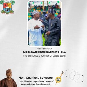 Hon. Ogunkelu Sylvester Felicitates Governor Sanwo-Olu at 60, Praises Visionary Leadership
