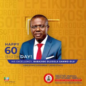 Senator Tokunbo Abiru Hails Governor Sanwo-Olu at 60, Commends Legacy of Progressive Governance