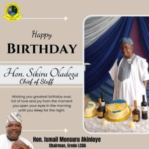 Eredo LCDA Chairman Celebrates Chief of Staff, Hon. Sikiru Oladega, on His Birthday