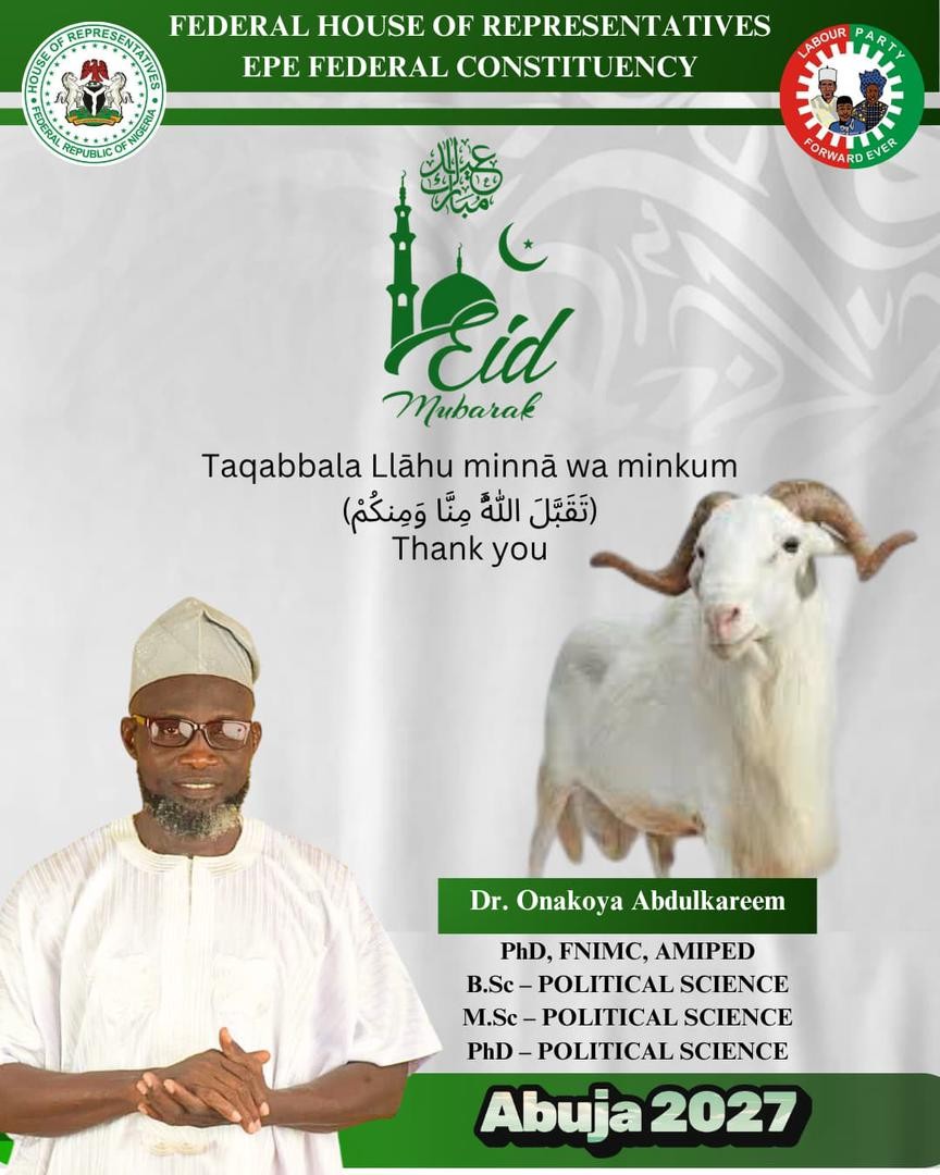 Epe LP Aspirant Felicitates Muslims on Eid-ul-Adha, Calls for Unity, Generosity