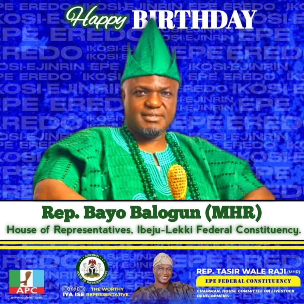 Rep. Wale Raji Celebrates Hon. Bayo Balogun with Heartfelt Birthday Tribute