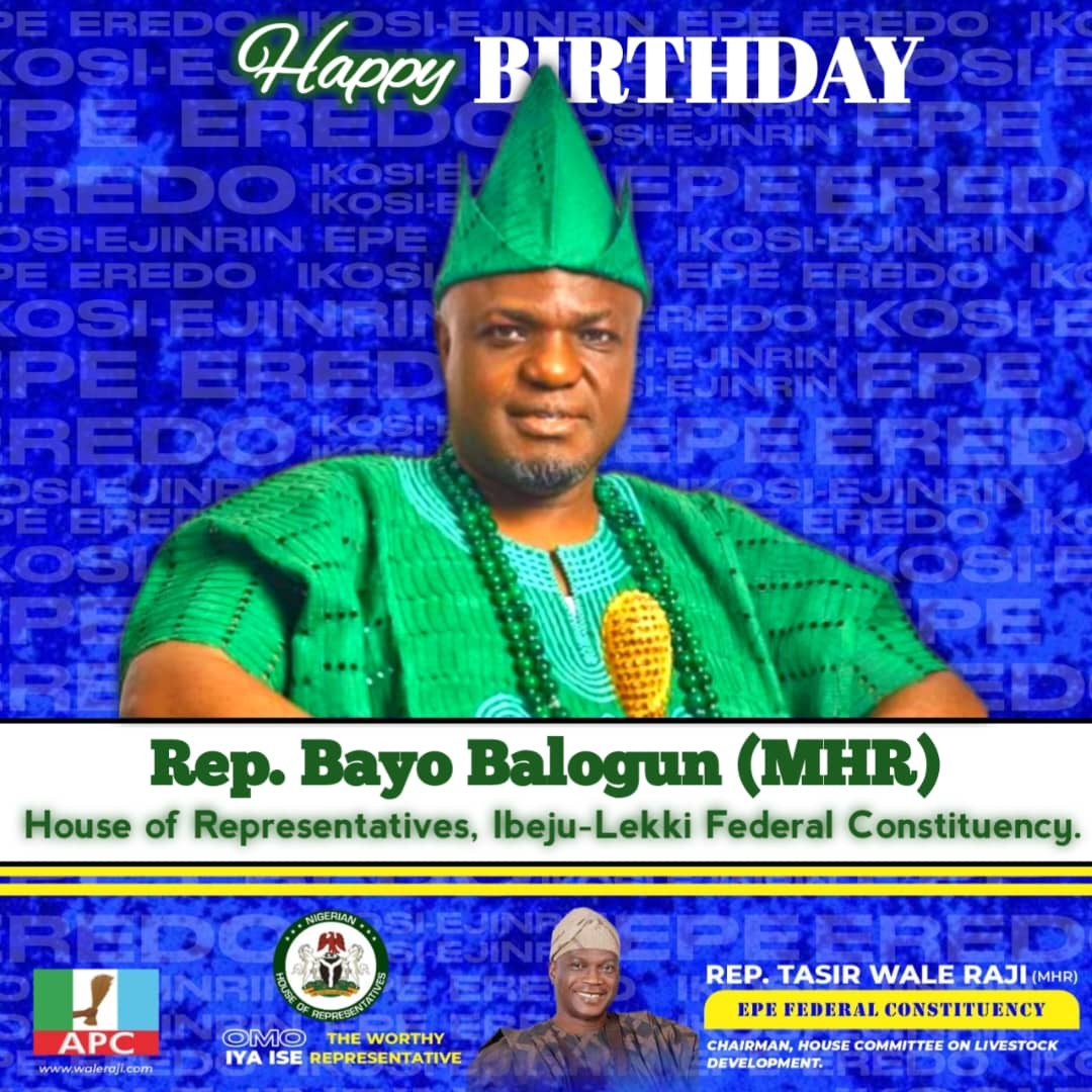 Rep. Wale Raji Celebrates Hon. Bayo Balogun with Heartfelt Birthday Tribute