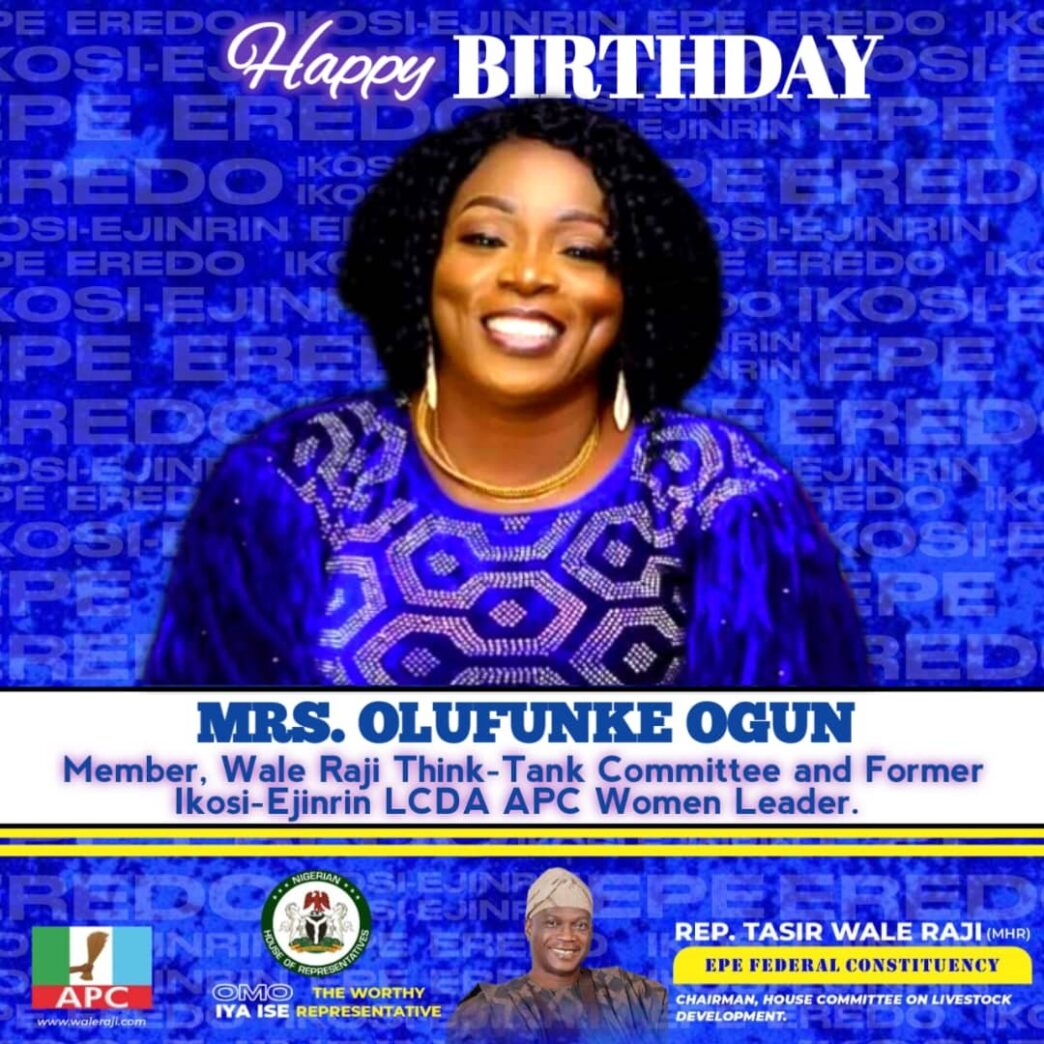 Rep. Wale Raji Hails Mrs. Olufunke Ogun in Heartfelt Birthday Tribute