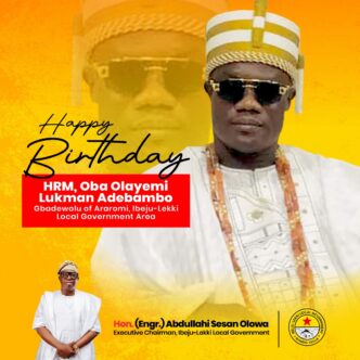 Ibeju-Lekki Chairman Celebrates Oba Olayemi Lukman Adebambo, Gbadewolu of Araromi Kingdom on His Birthday
