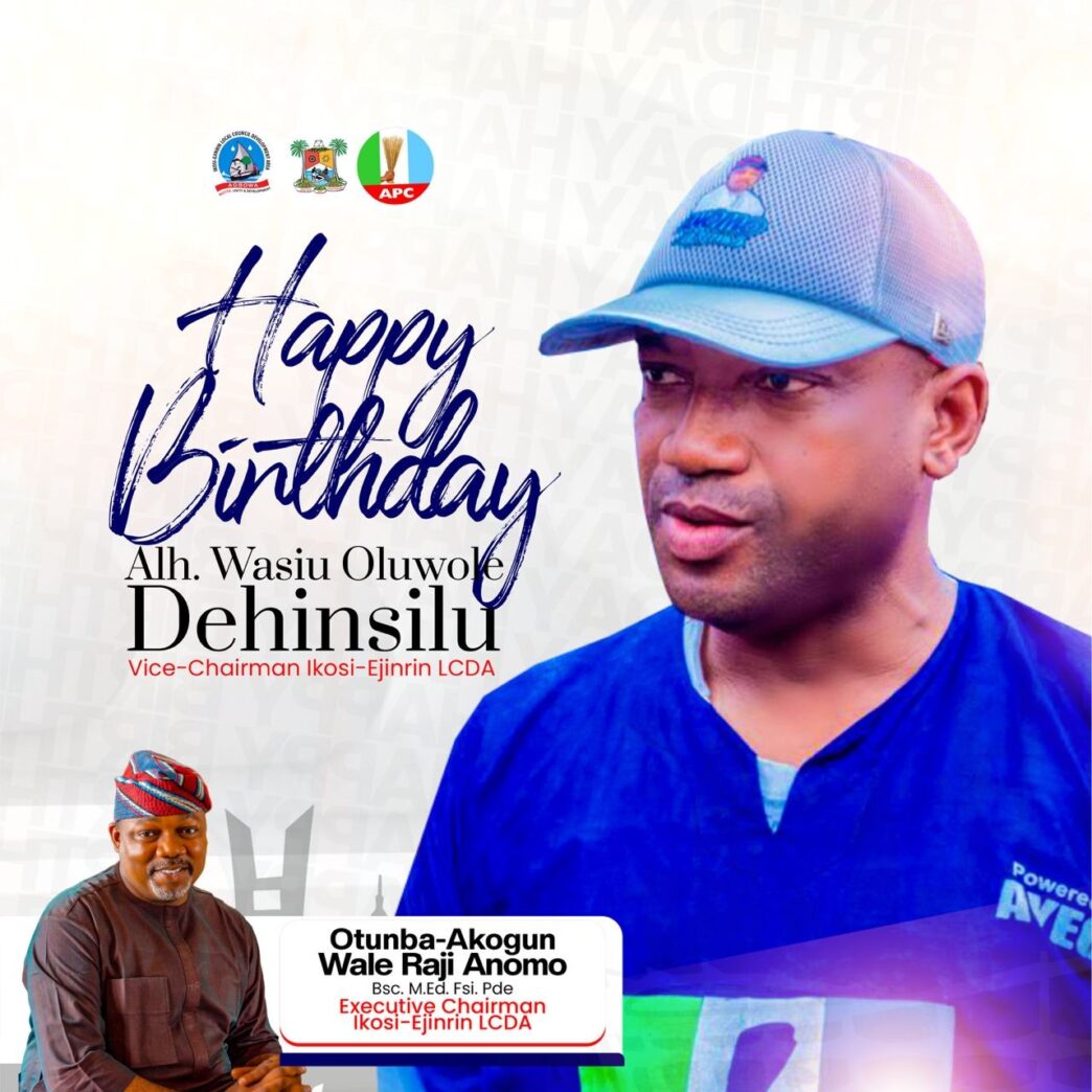 Ikosi-Ejinrin LCDA Chairman Celebrates Vice Chairman Alhaji Wasiu Dehinsilu on His Birthday