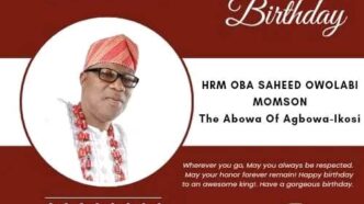 Hon. Dr. Bakare Isiaka Adeyinka Felicitates with HRM Oba Saheed Owolabi Momson on His Birthday