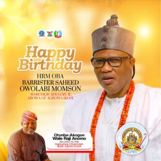 Ikosi-Ejinrin LCDA Chairman Congratulates HRM Oba Barr. Saheed Owolabi Momson on His Birthday