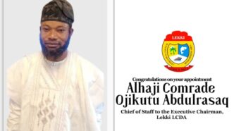 Ambassador Ogunbanwo Commends Appointment of Alhaji Ojikutu Abdulrasaq as Chief of Staff in Lekki LCDA