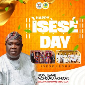 The Executive Chairman of Eredo Local Council Development Area (LCDA), Hon. Ismail Monsuru Akinloye, has extended warm felicitations to the people of Eredo LCDA as they join millions across Lagos State and Nigeria to mark Isese Day 2025.
