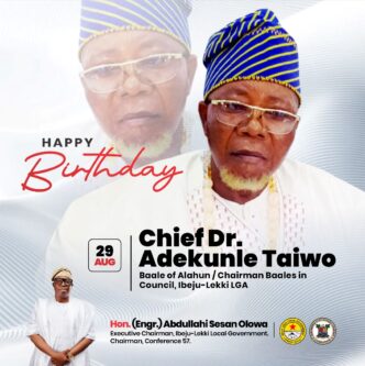 Ibeju-Lekki Chairman Celebrates Baale of Alahun, Chief (Dr) Adekunle Adeboye Taiwo, on His Birthday