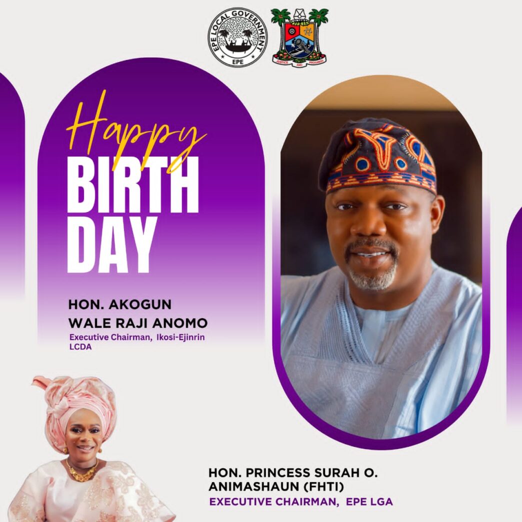 Epe LGA Chairman, Princess Surah Animashaun, Felicitates Ikosi-Ejinrin’s Hon. Wale Raji Anomo on Birthday