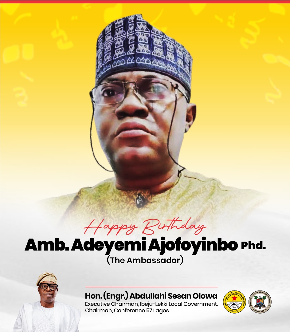 Ibeju-Lekki Chairman Celebrates Amb. Adeyemi Ajofoyinbo on Birthday