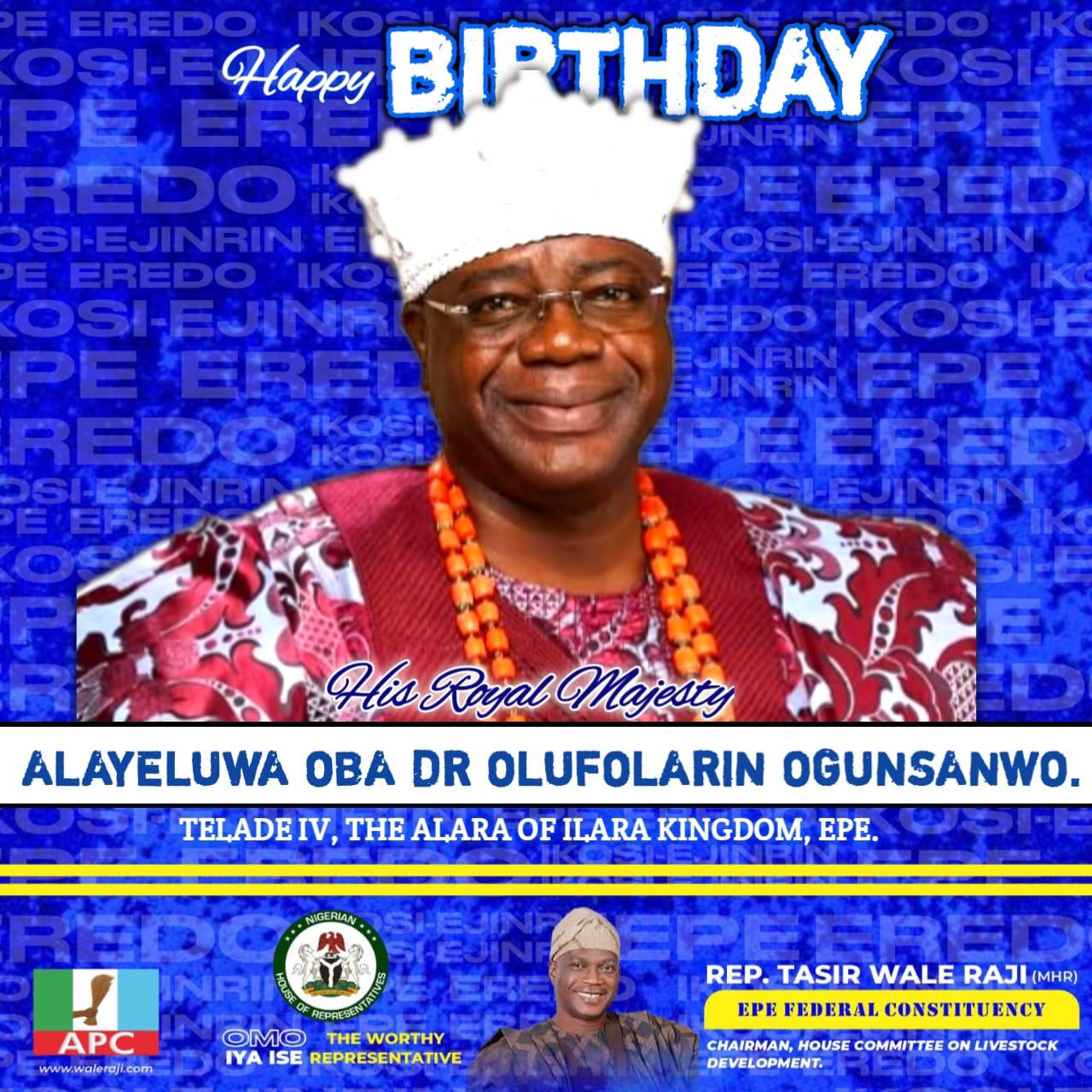 Rep. Wale Raji Celebrates Alara of Ilara, Oba Olufolarin Ogunsanwo, on His Birthday