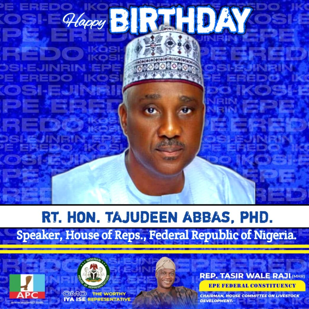 Rep. Wale Raji Celebrates Speaker Tajudeen Abbas at 60, Describes Him as a Visionary Leader, Brother-in-Service
