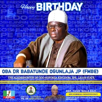 Rep. Wale Raji Hails Aladeshonyin of Odo-Noforija on Birthday, Praises Visionary Reign