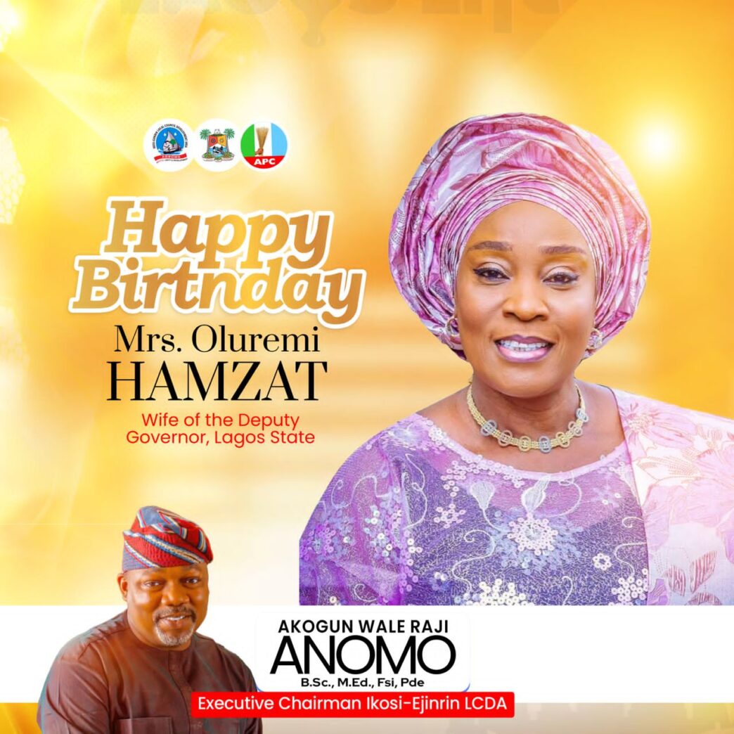 Ikosi-Ejinrin LCDA Chairman, Akogun Wale Raji Anomo, Celebrates Mrs. Oluremi Hamzat on Her Birthday