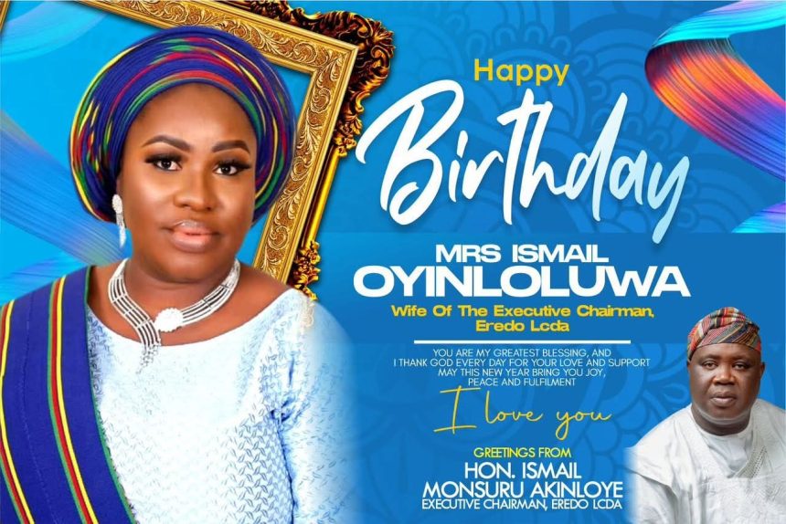 Eredo Council Chairman, Monsuru Akinloye, Celebrates Wife as ‘A Rare Gem and Pillar of Strength’ on Her Birthday